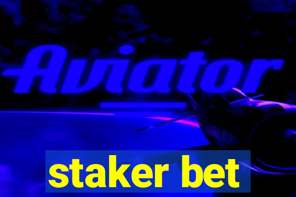 staker bet
